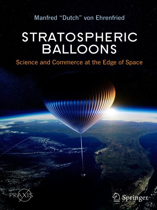 Title details for Stratospheric Balloons by Manfred "Dutch" von Ehrenfried - Available